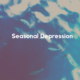 Seasonal Depression (1)